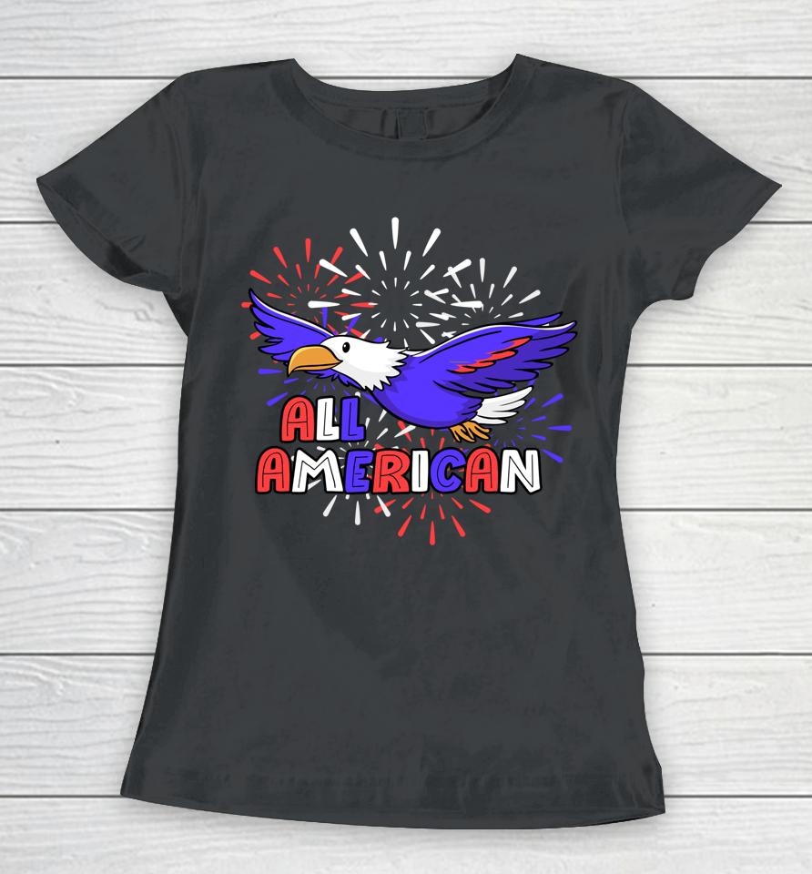 All American Patriotic 4Th Of July Eagle Fireworks Women T-Shirt