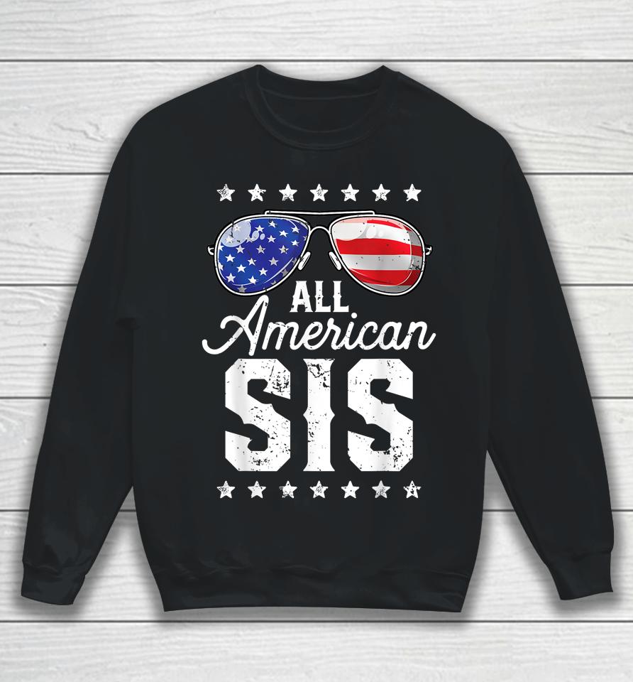 All American Sis 4Th Of July Sweatshirt