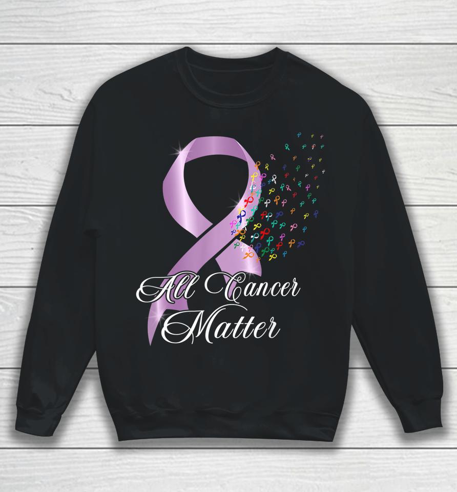 All Cancer Matter Awareness World Cancer Day Ribbon Sweatshirt