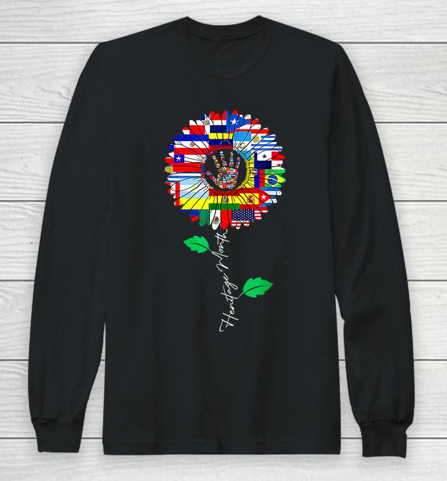 All Countries Flags Sunflower Hispanic Heritage Month Latino Long Sleeve T-Shirt