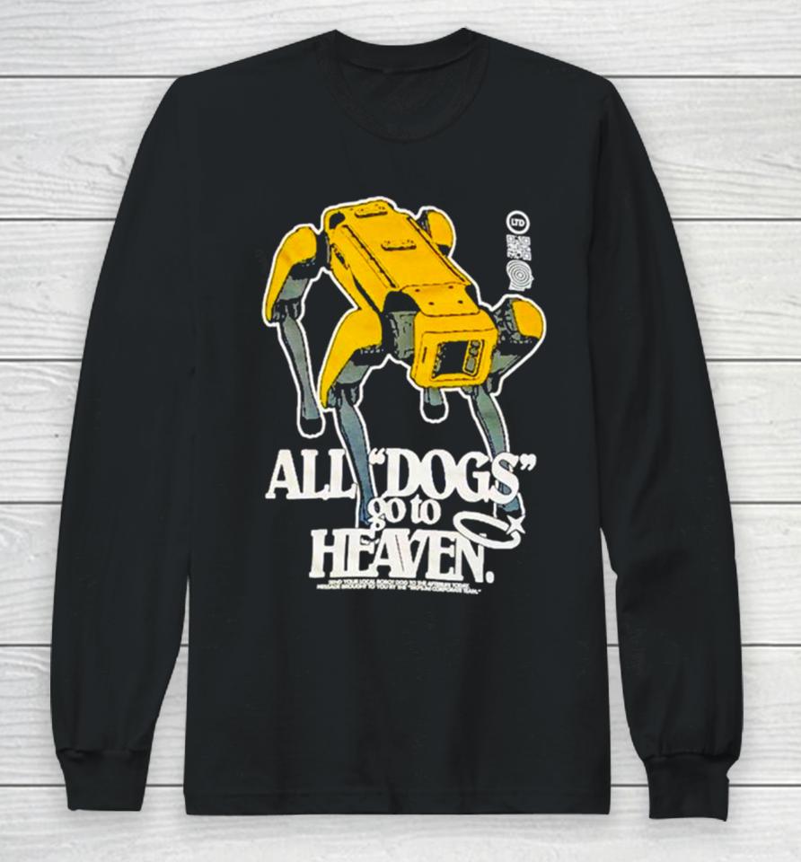 All Dogs Go To Heaven Long Sleeve T-Shirt