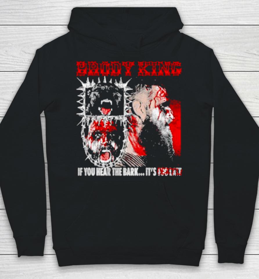 All Elite Wrestling Brody King If You Hear The Bark Hoodie