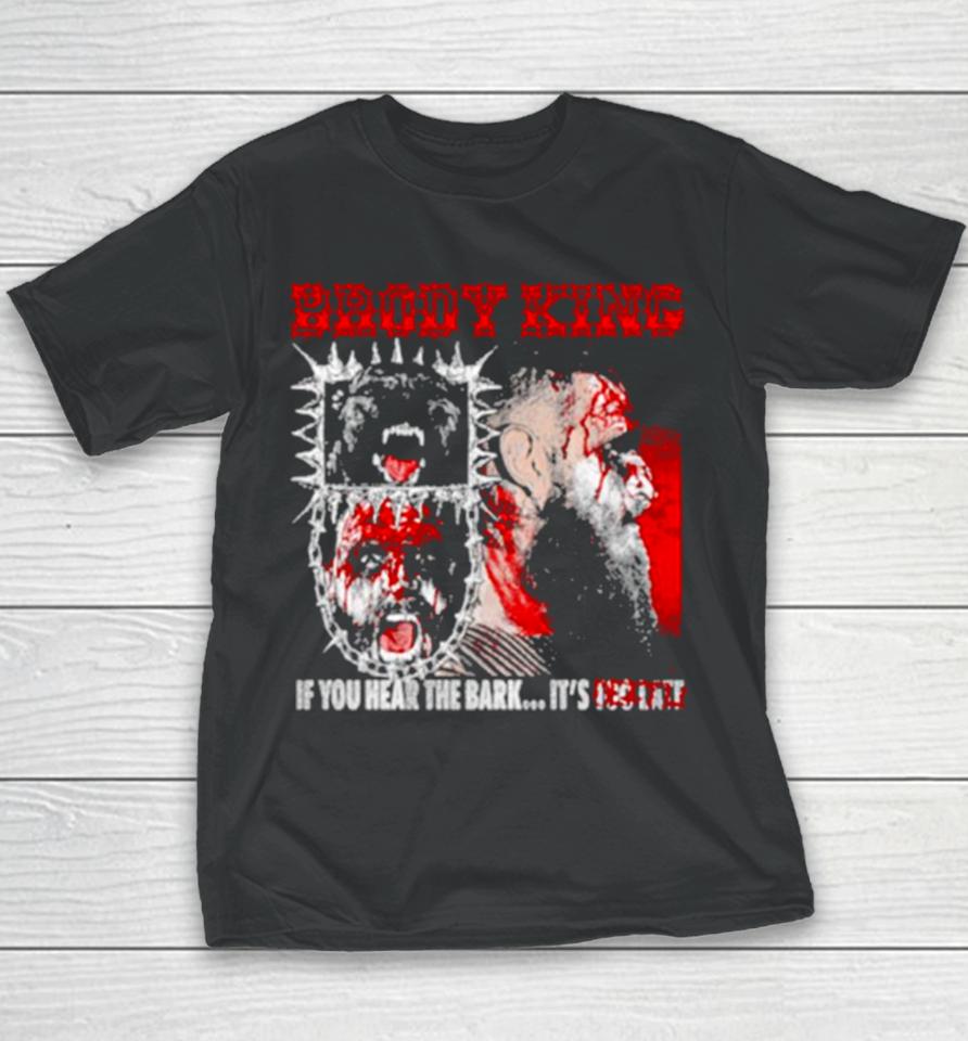 All Elite Wrestling Brody King If You Hear The Bark Youth T-Shirt