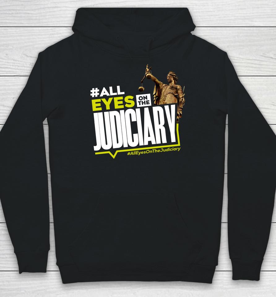 #All Eyes On The Judiciary #Alleyesonthejudiciary Hoodie