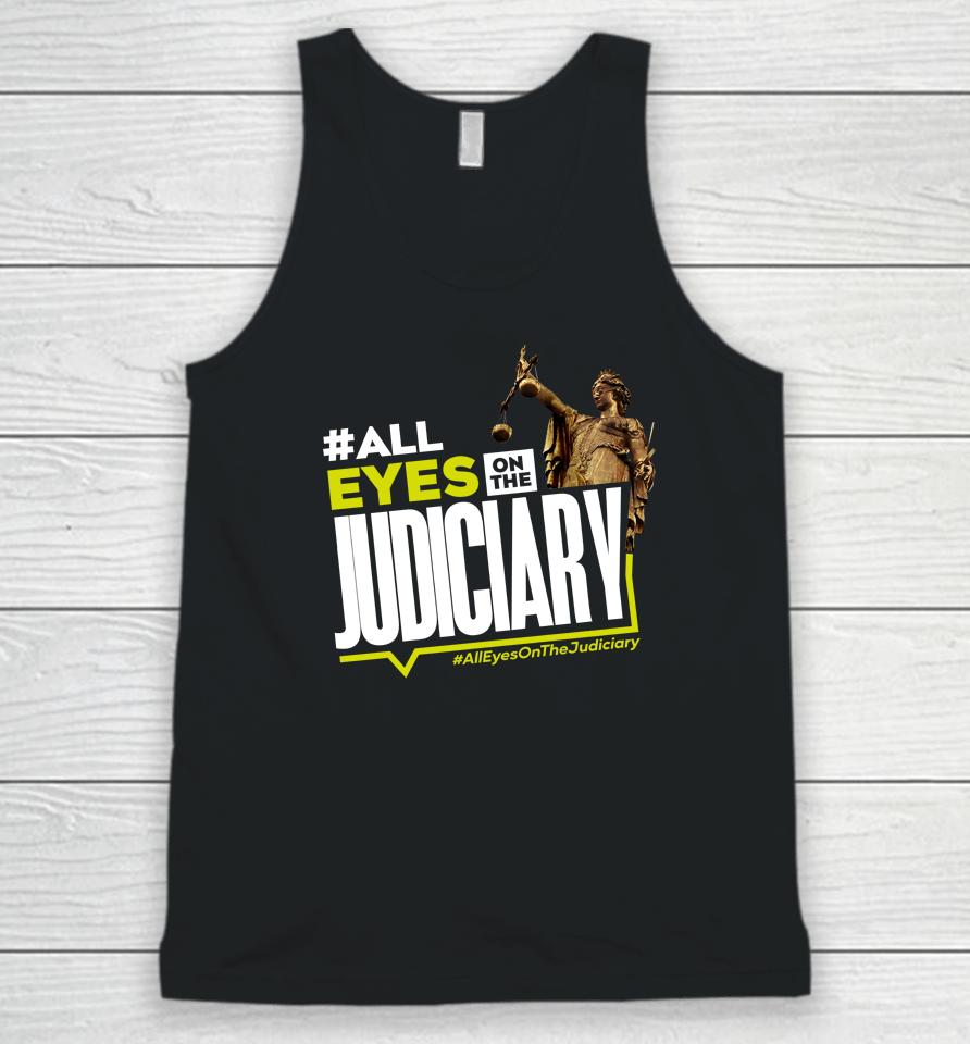 #All Eyes On The Judiciary #Alleyesonthejudiciary Unisex Tank Top