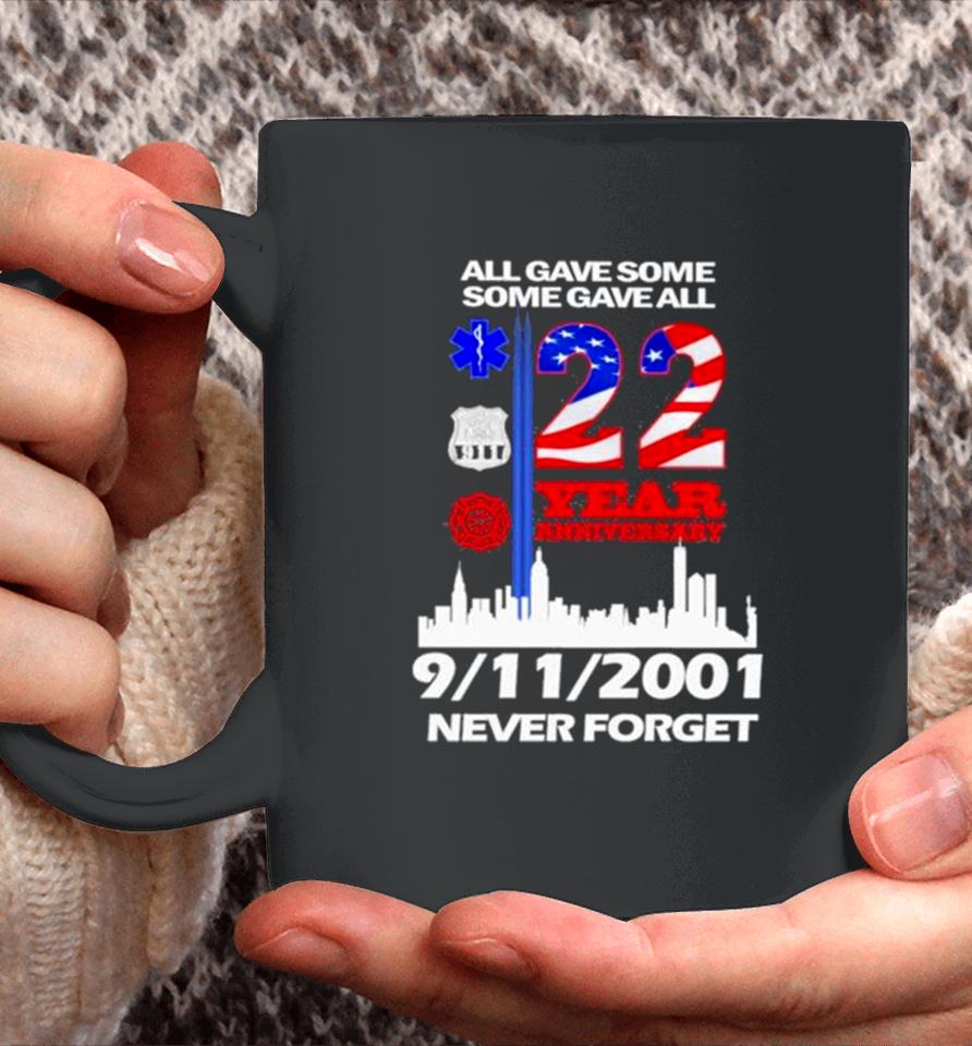 All Gave Some Some Gave All 22 Year Anniversary 09 11 2001 Never Forget Coffee Mug