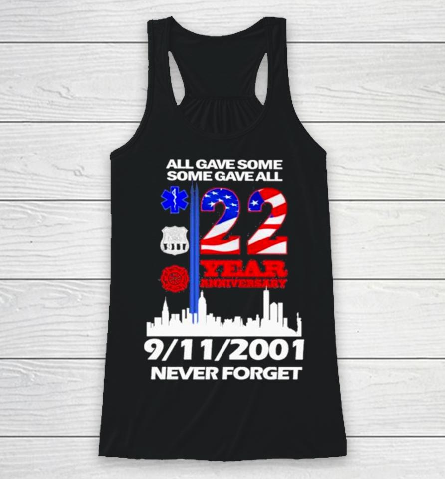 All Gave Some Some Gave All 22 Year Anniversary 09 11 2001 Never Forget Racerback Tank