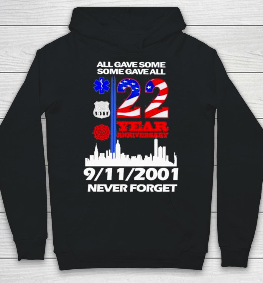 All Gave Some Some Gave All 22 Year Anniversary 09 11 2001 Never Forget Hoodie