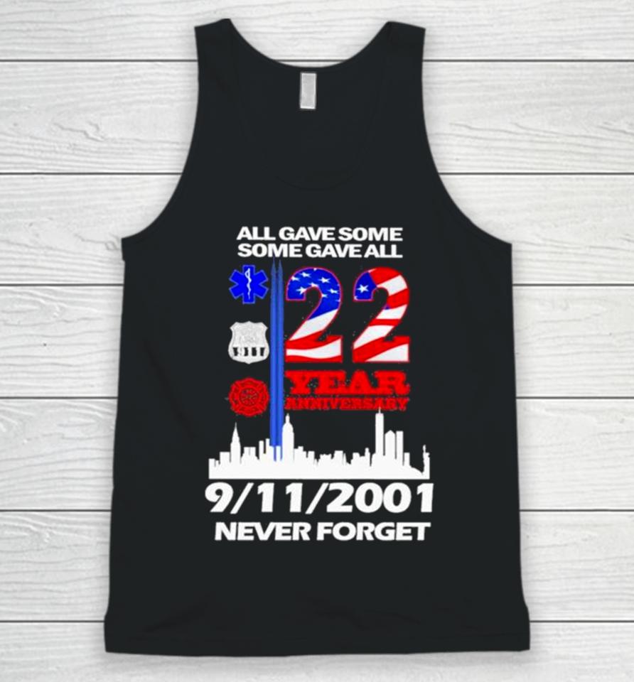All Gave Some Some Gave All 22 Year Anniversary 09 11 2001 Never Forget Unisex Tank Top