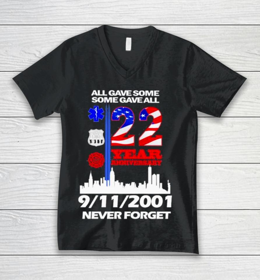 All Gave Some Some Gave All 22 Year Anniversary 09 11 2001 Never Forget Unisex V-Neck T-Shirt