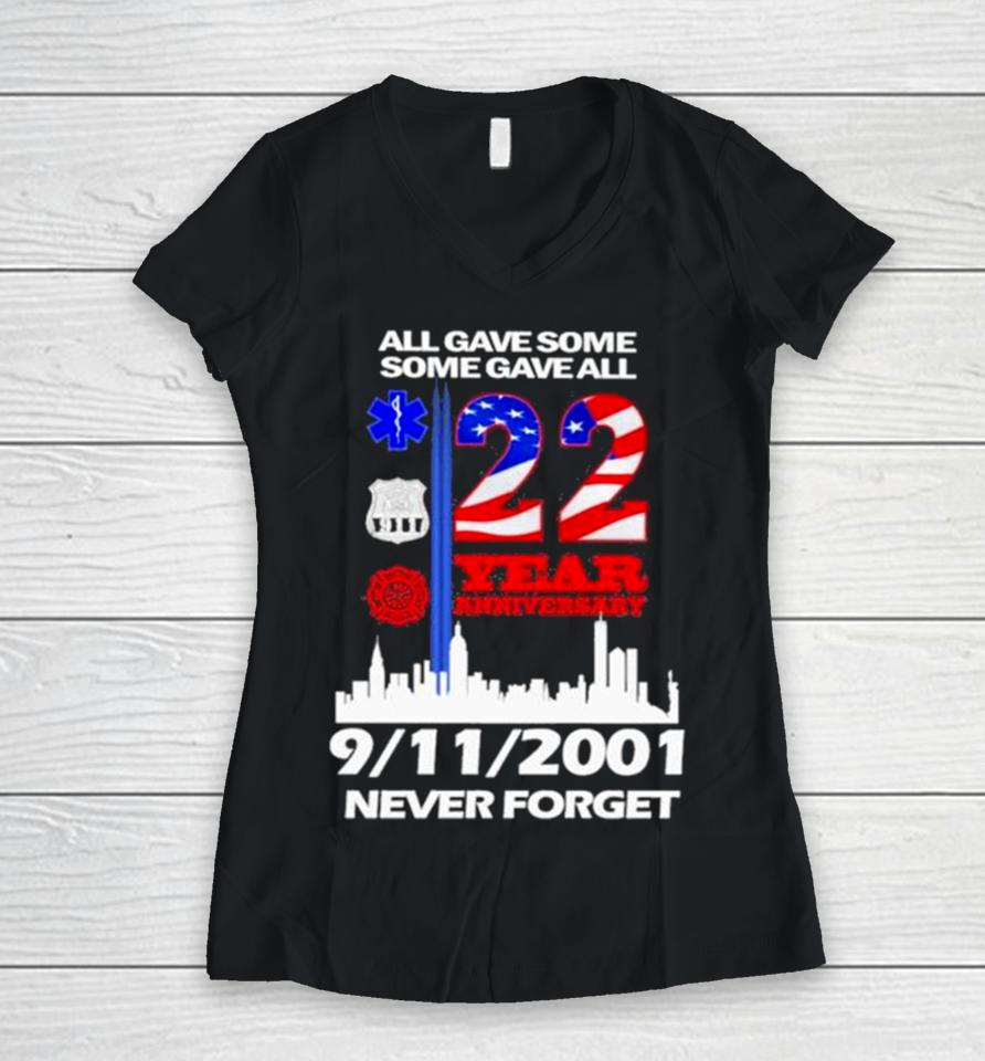 All Gave Some Some Gave All 22 Year Anniversary 09 11 2001 Never Forget Women V-Neck T-Shirt
