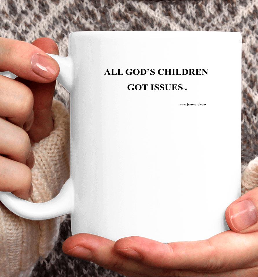 All God's Children Got Issues Coffee Mug