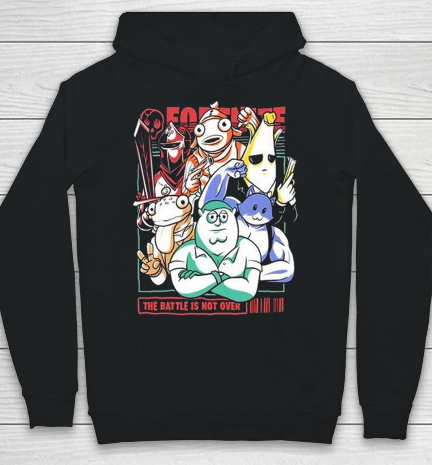 All Heroes Fortnite The Battle Is Not Over Hoodie