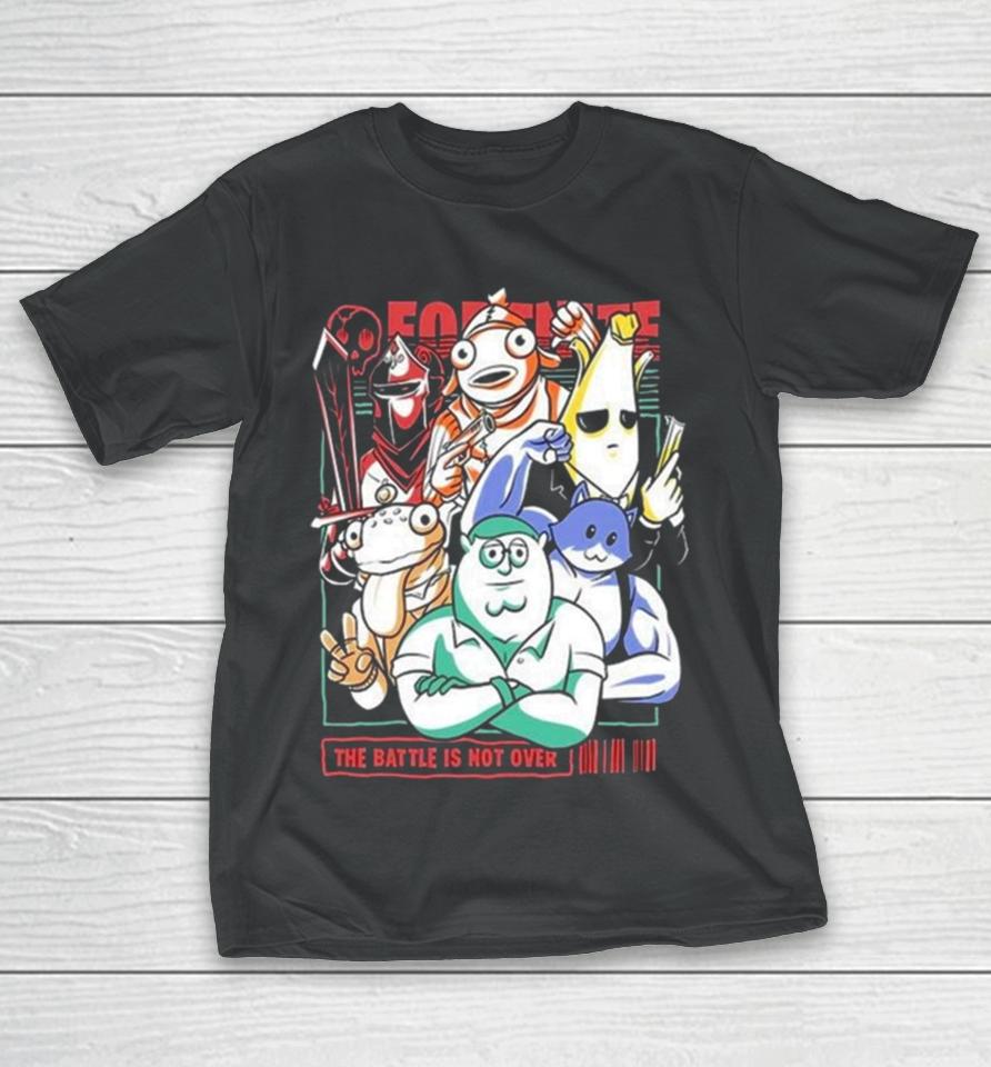 All Heroes Fortnite The Battle Is Not Over T-Shirt