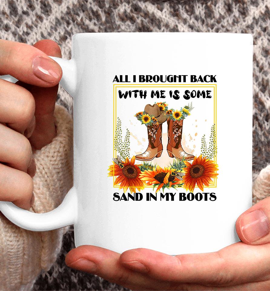 All I Brought Back With Me Was Some Sand In My Boots Coffee Mug