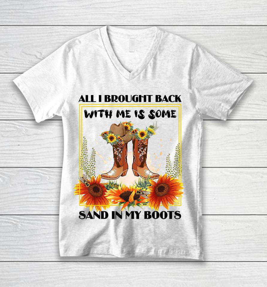 All I Brought Back With Me Was Some Sand In My Boots Unisex V-Neck T-Shirt