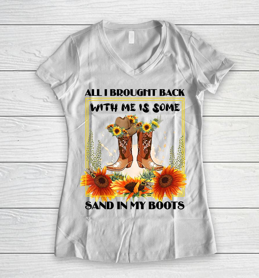 All I Brought Back With Me Was Some Sand In My Boots Women V-Neck T-Shirt