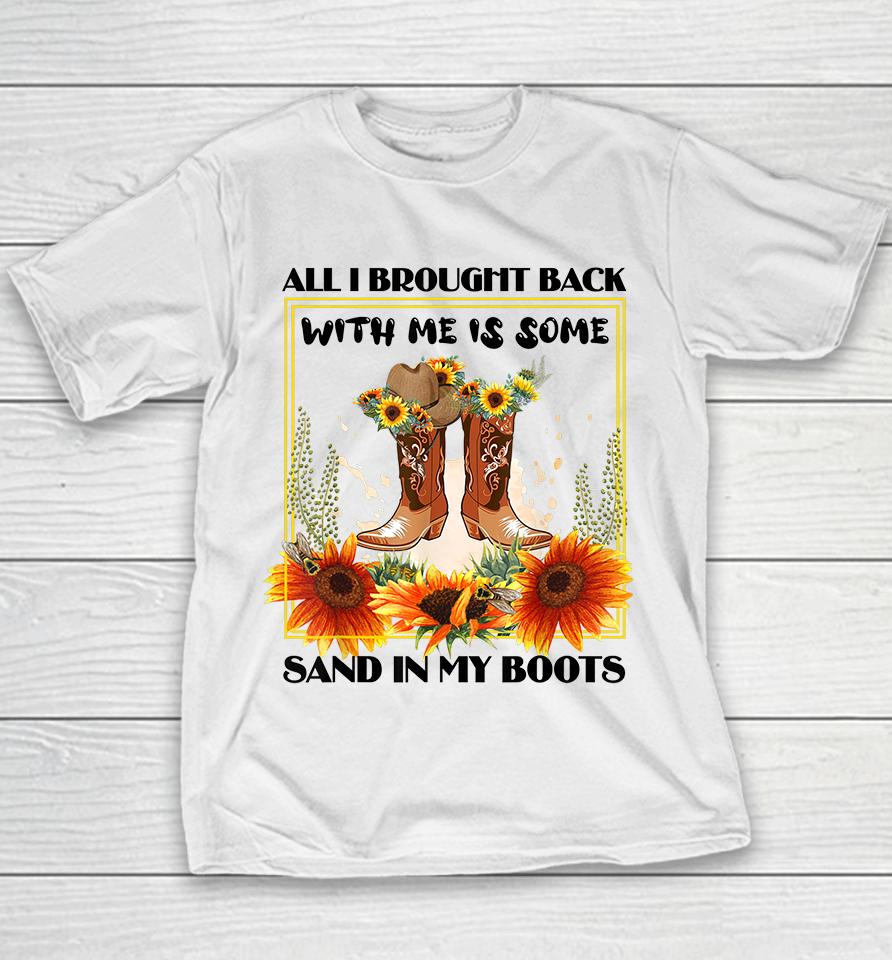 All I Brought Back With Me Was Some Sand In My Boots Youth T-Shirt