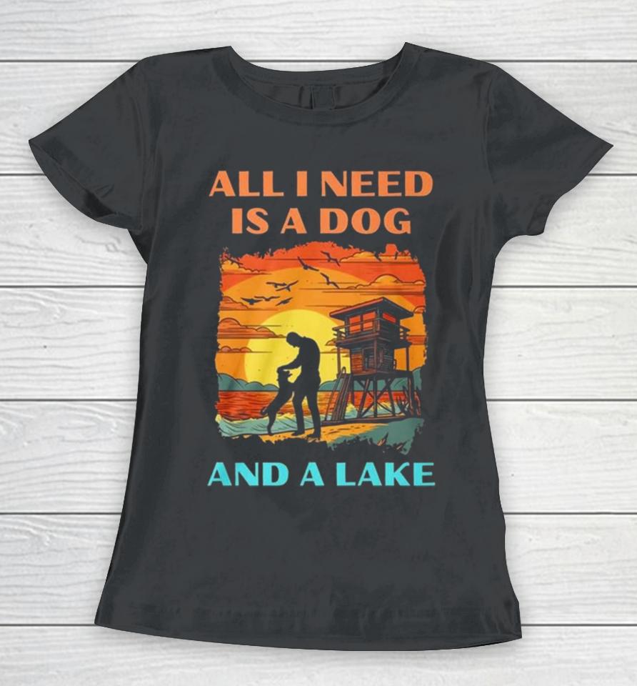 All I Need Is A Dog And A Lake Vintage Women T-Shirt