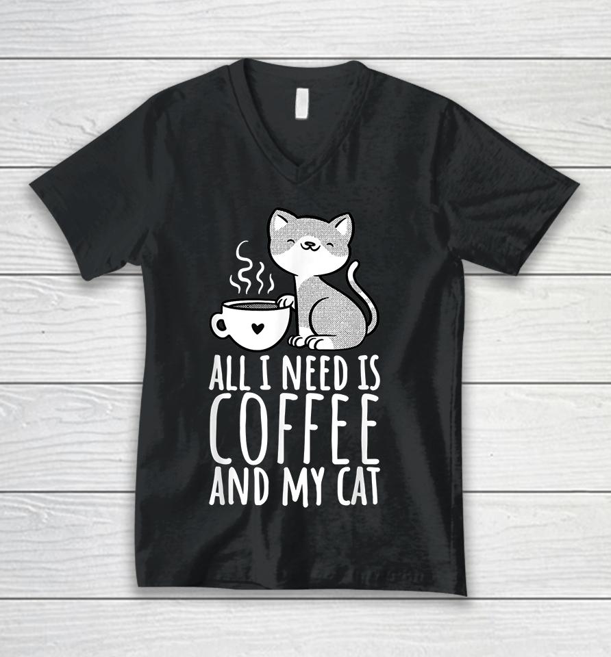 All I Need Is Coffee And My Cat Unisex V-Neck T-Shirt