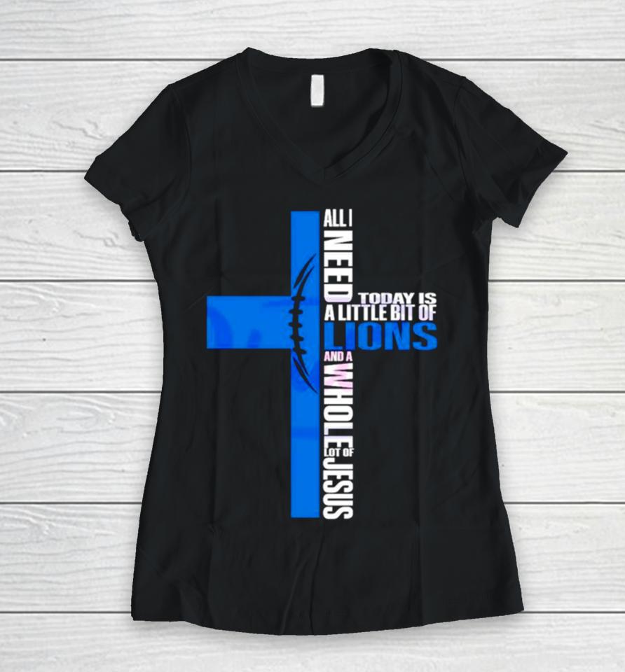 All I Need Today Is A Little Bit Of Detroit Lions Women V-Neck T-Shirt