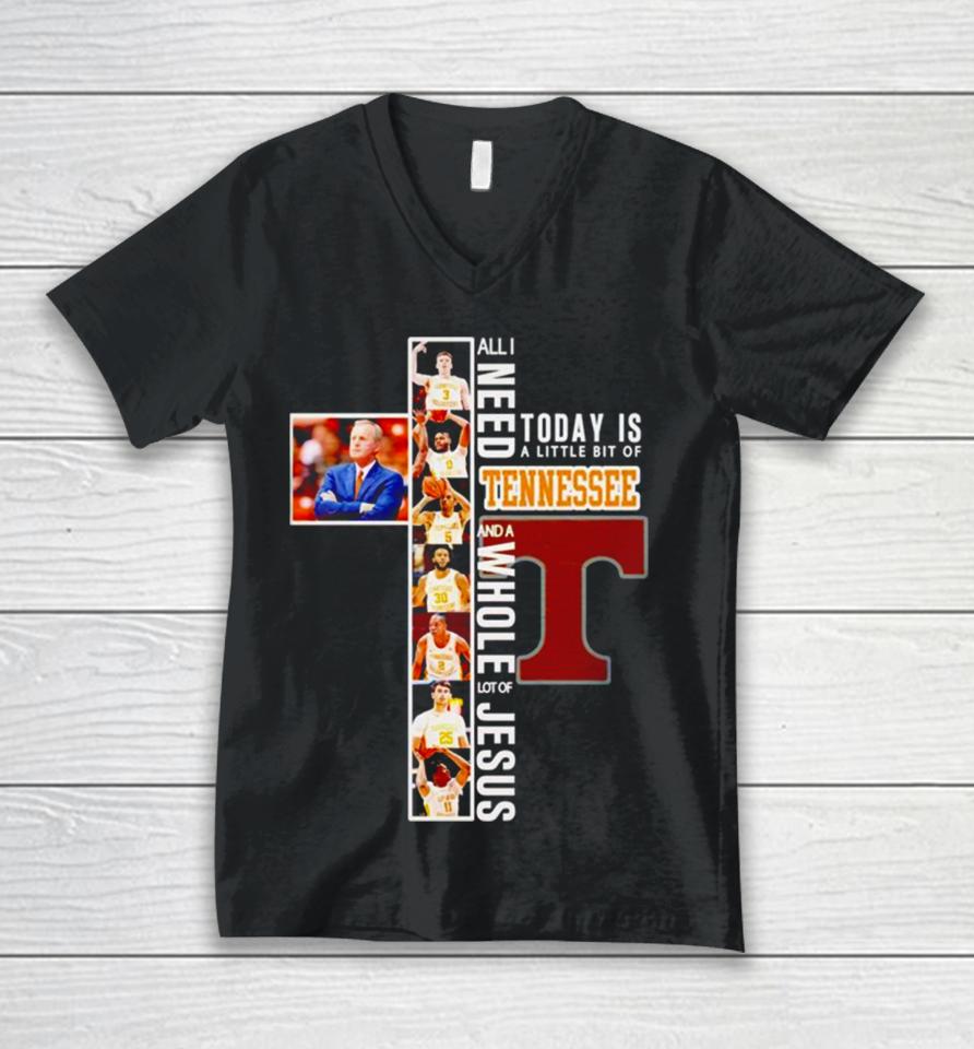 All I Need Today Is A Little Bit Of Tennessee Volunteers And A Whole Lot Of Jesus Unisex V-Neck T-Shirt