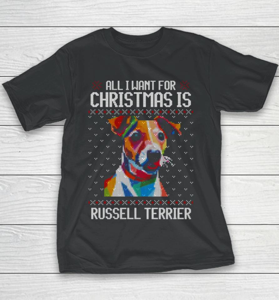 All I Want For Christmas Is Jack Russell Terrier Christmas For Dog Lover Youth T-Shirt