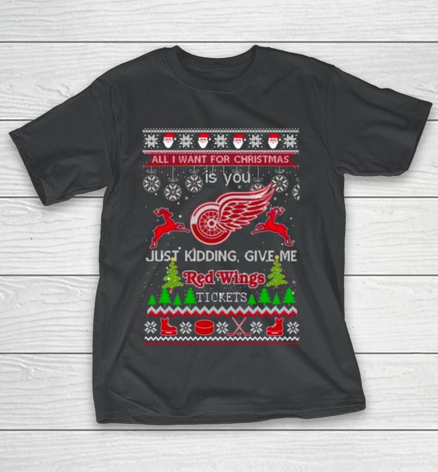 All I Want For Christmas Is You Detroit Red Wings Ice Hockey Ugly Christmas 2023 T-Shirt