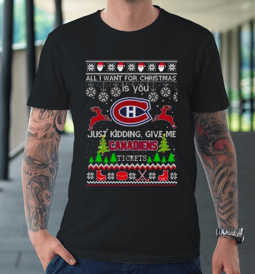 All I Want For Christmas Is You Montreal Canadiens Ice Hockey Ugly Christmas 2023 Premium T-Shirt
