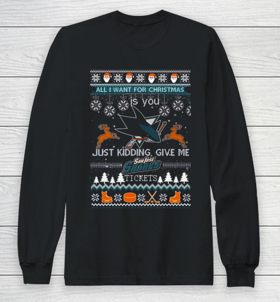 All I Want For Christmas Is You San Jose Sharks Ice Hockey Ugly Christmas 2023 Long Sleeve T-Shirt