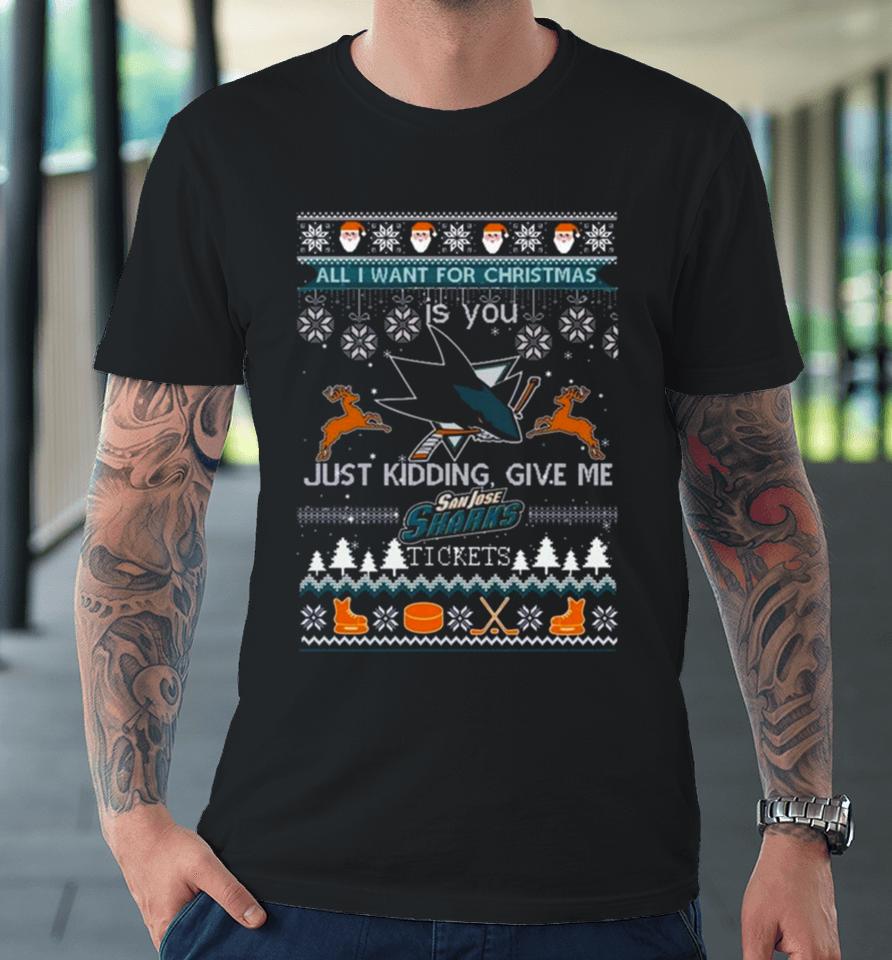 All I Want For Christmas Is You San Jose Sharks Ice Hockey Ugly Christmas 2023 Premium T-Shirt