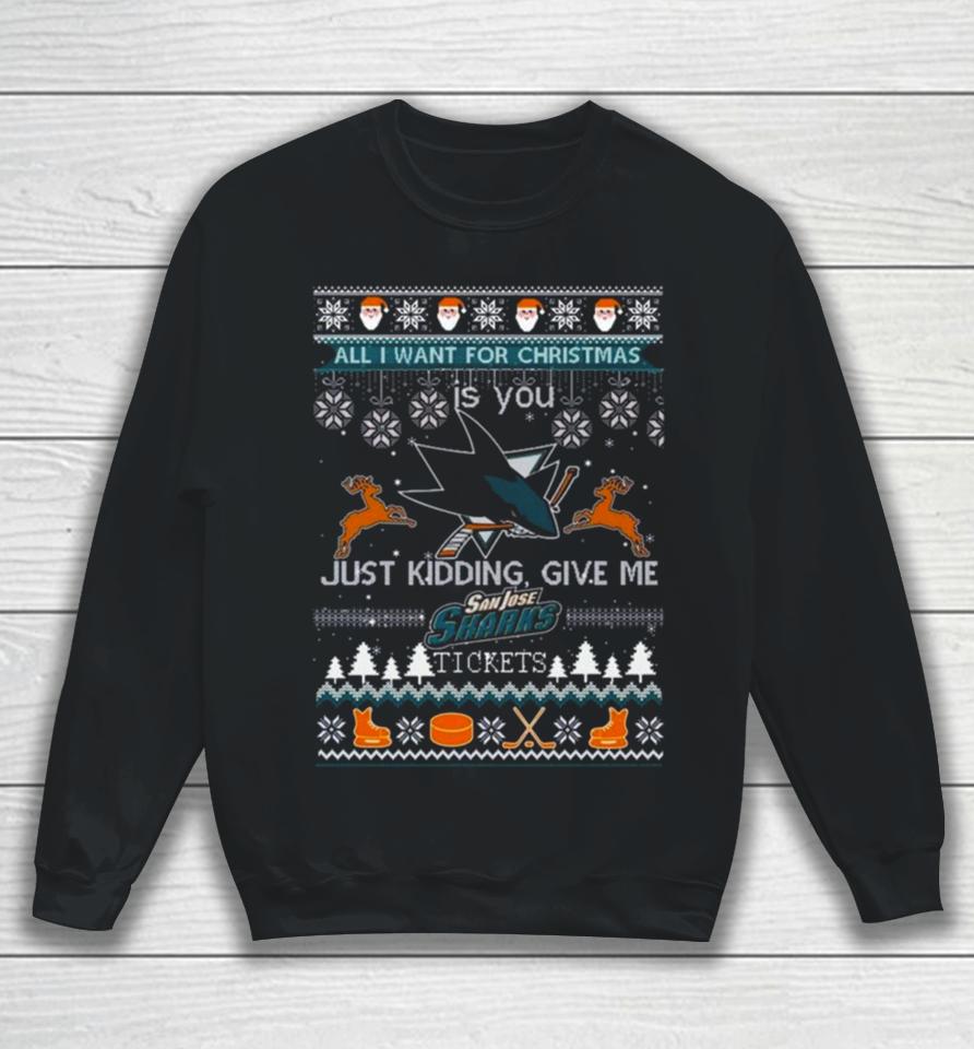 All I Want For Christmas Is You San Jose Sharks Ice Hockey Ugly Christmas 2023 Sweatshirt