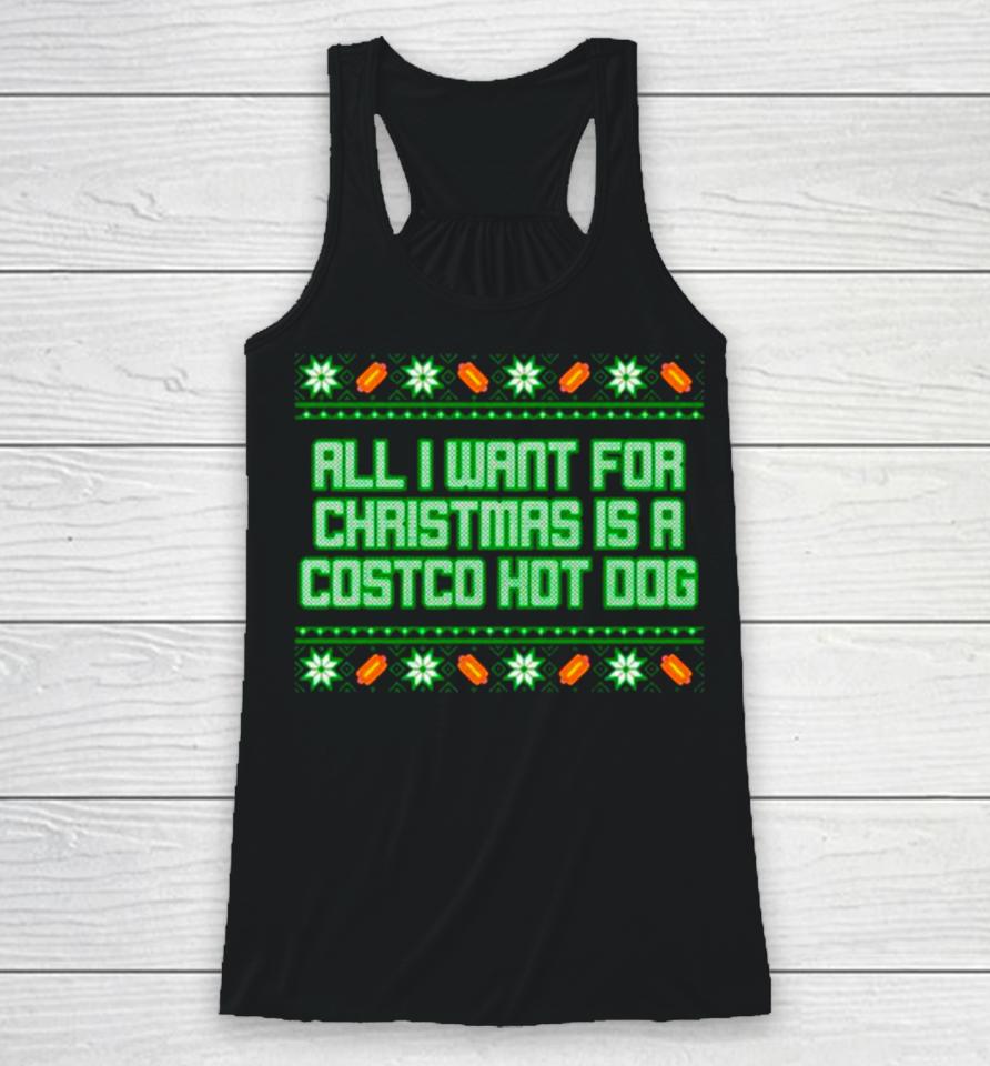 All I Want For Is A Costco Hot Dog Ugly Christmas Racerback Tank