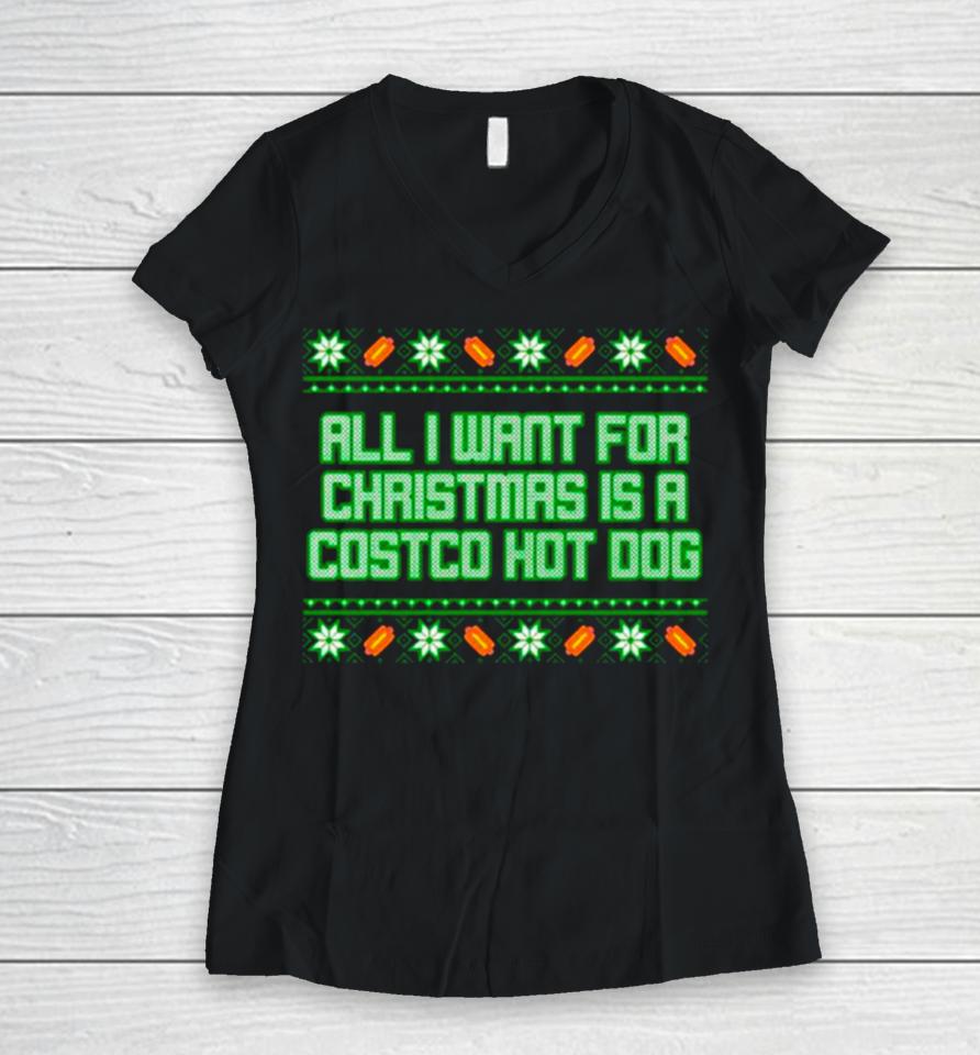 All I Want For Is A Costco Hot Dog Ugly Christmas Women V-Neck T-Shirt