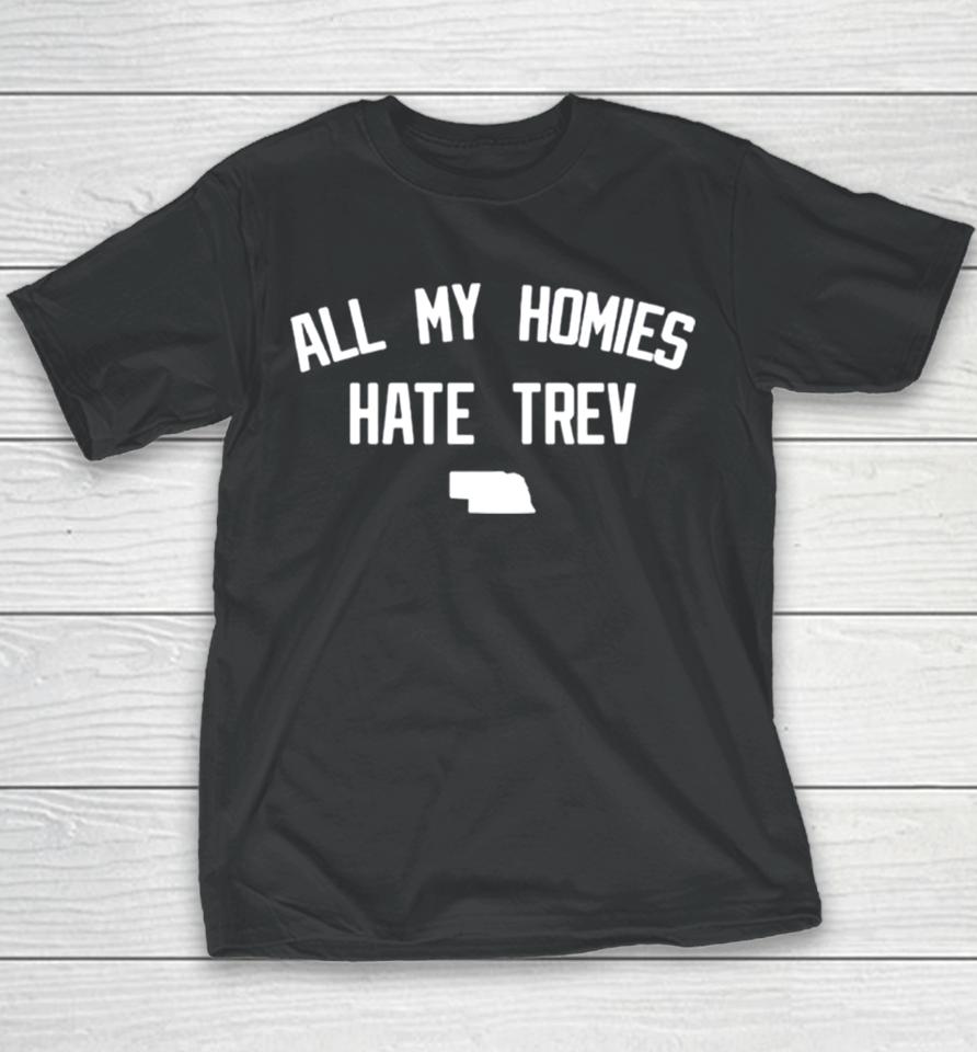 All My Homies Hate Trev Youth T-Shirt
