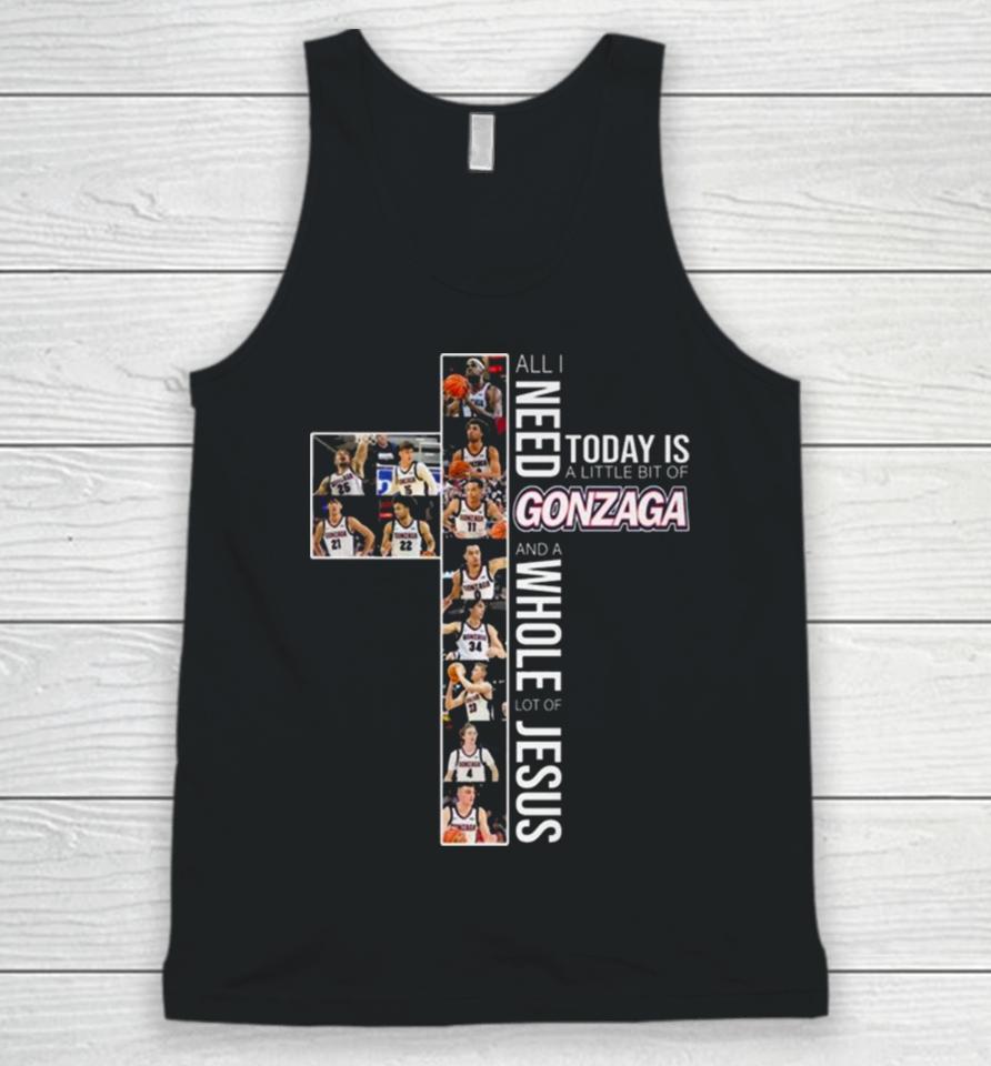 All Need Today Is A Little Bit Of Gonzaga Bulldogs And A Whole Lot Of Jesus 2024 Unisex Tank Top