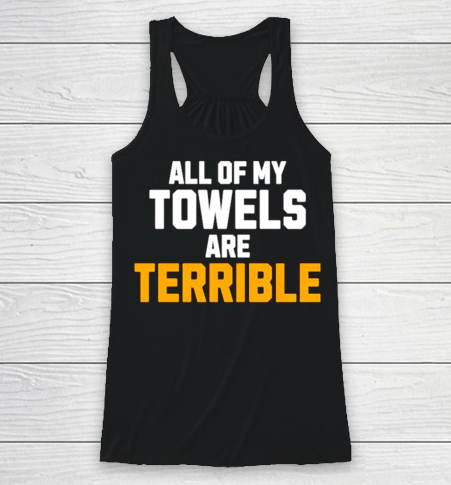 All Of My Towels Are Terrible Racerback Tank