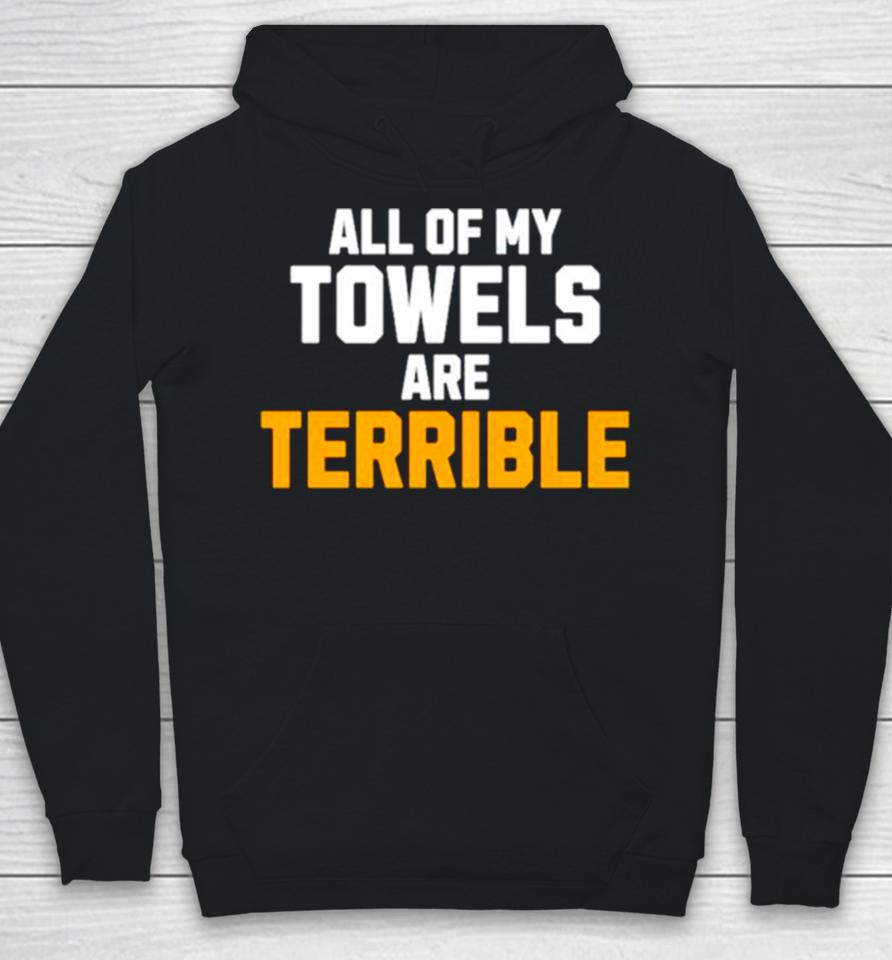 All Of My Towels Are Terrible Hoodie