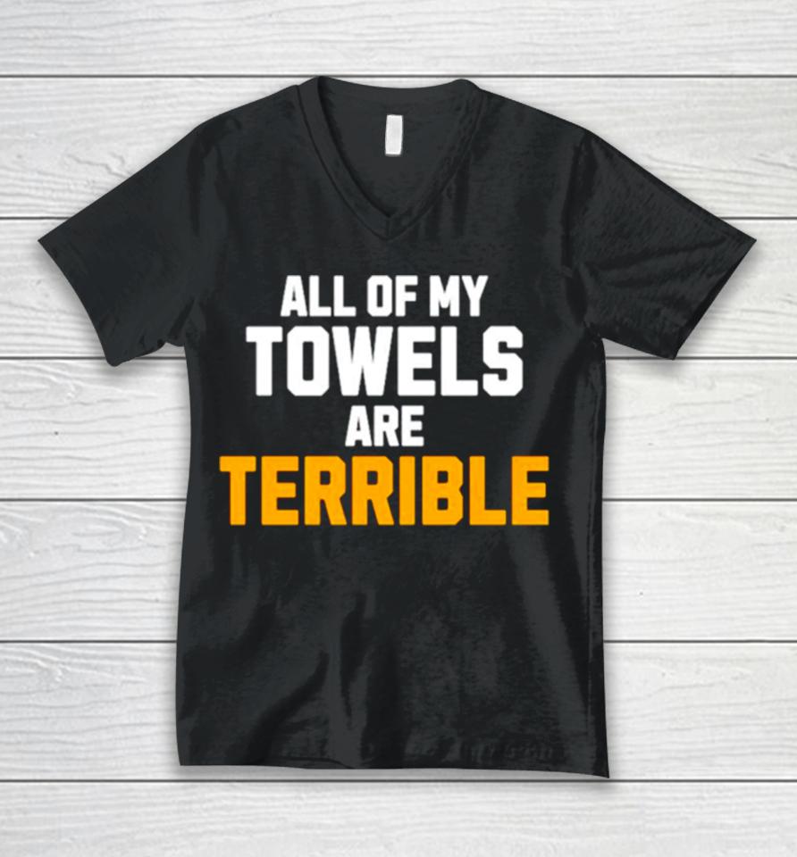 All Of My Towels Are Terrible Unisex V-Neck T-Shirt