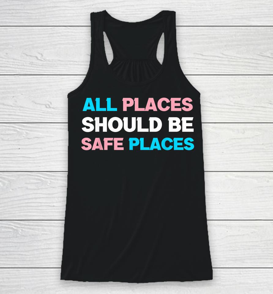 All Places Should Be Safe Spaces Lgbt Racerback Tank