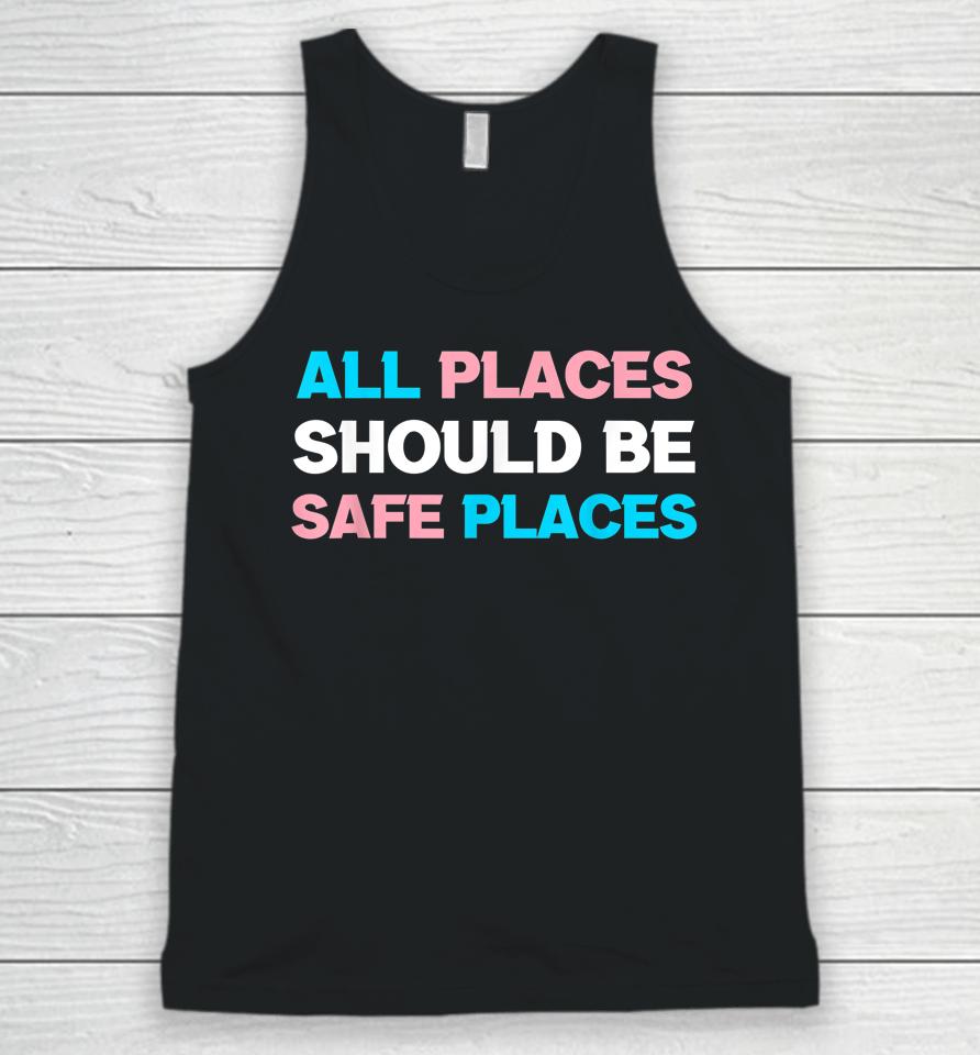 All Places Should Be Safe Spaces Lgbt Unisex Tank Top