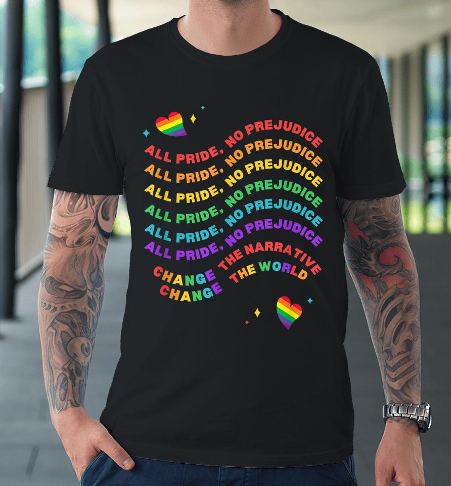 All Pride No Prejudice Pride Month Premium T-Shirt