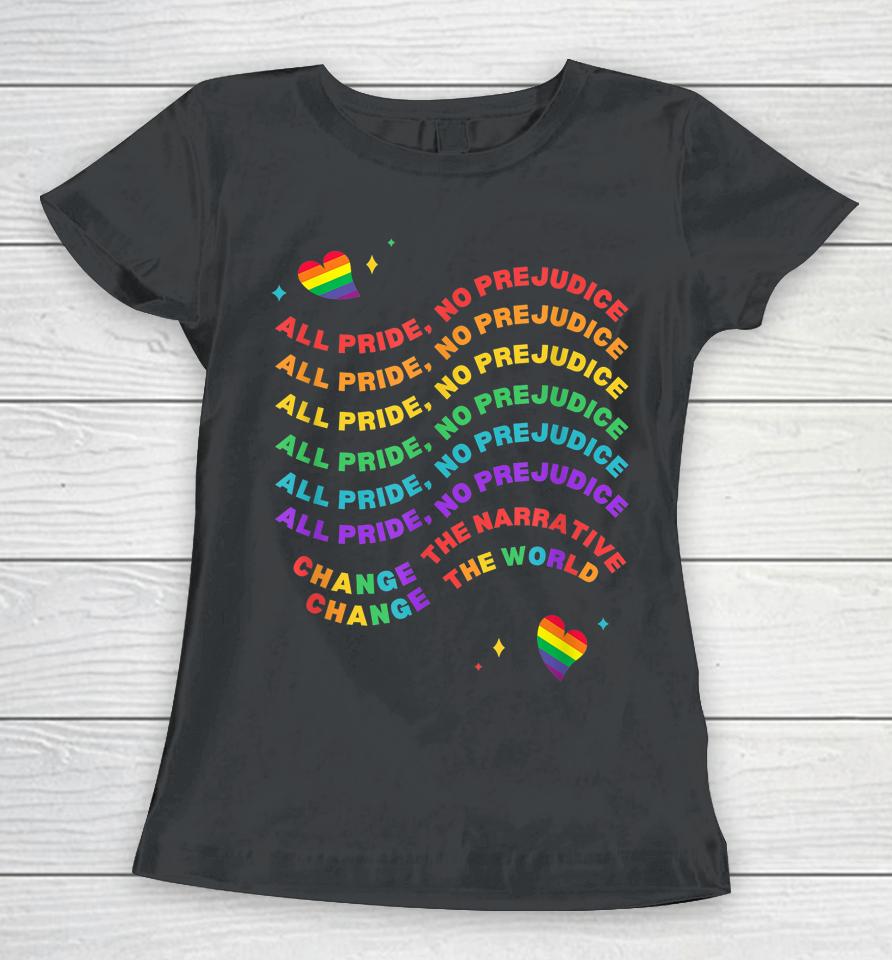All Pride No Prejudice Pride Month Women T-Shirt