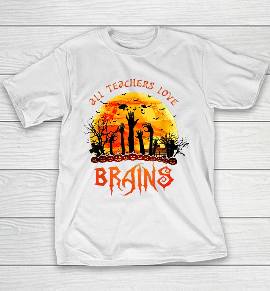 All Teacher Loves Brains Halloween Teaching Youth T-Shirt