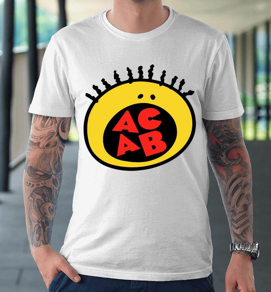 All That Acab Premium T-Shirt