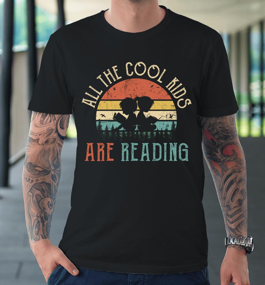 All The Cool Kids Are Reading Book Vintage Reto Sunset Long Sleeve Premium T-Shirt