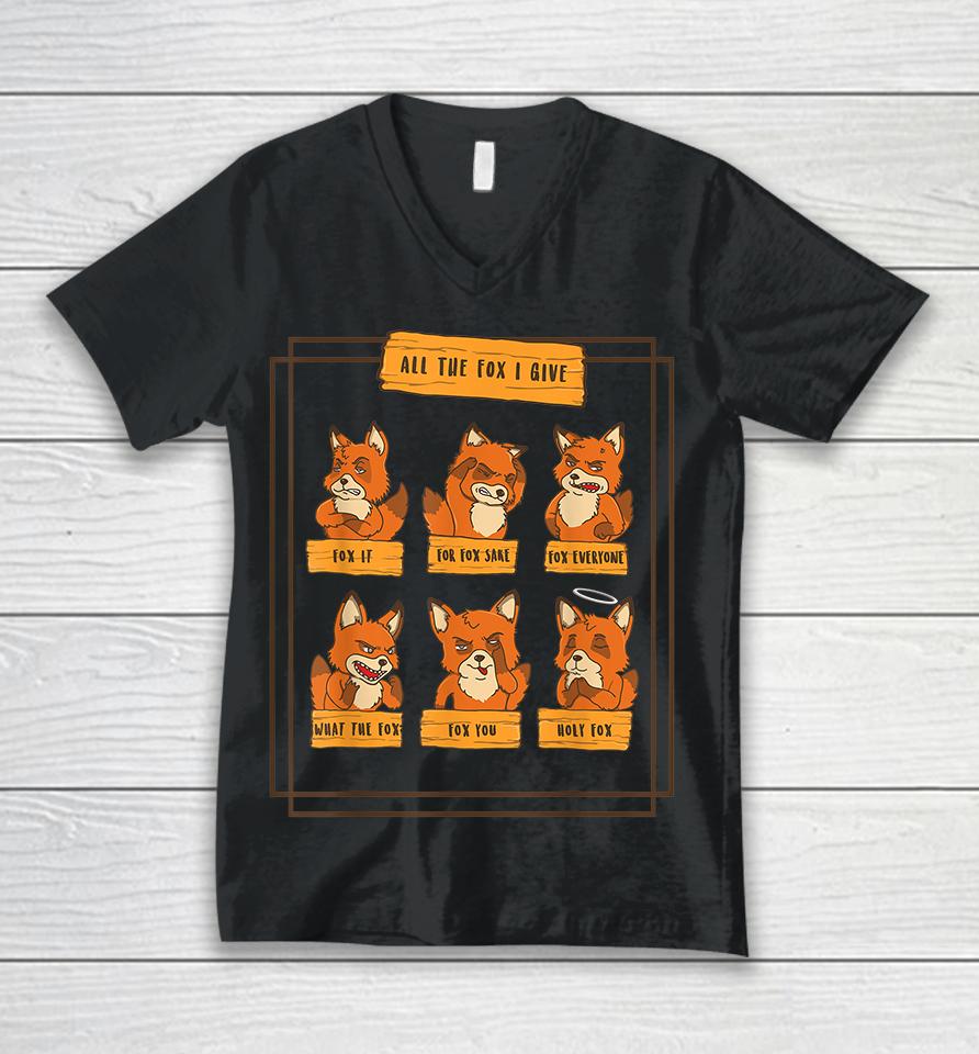 All The Fox I Give Funny No Fox Given Quotes Gift Unisex V-Neck T-Shirt
