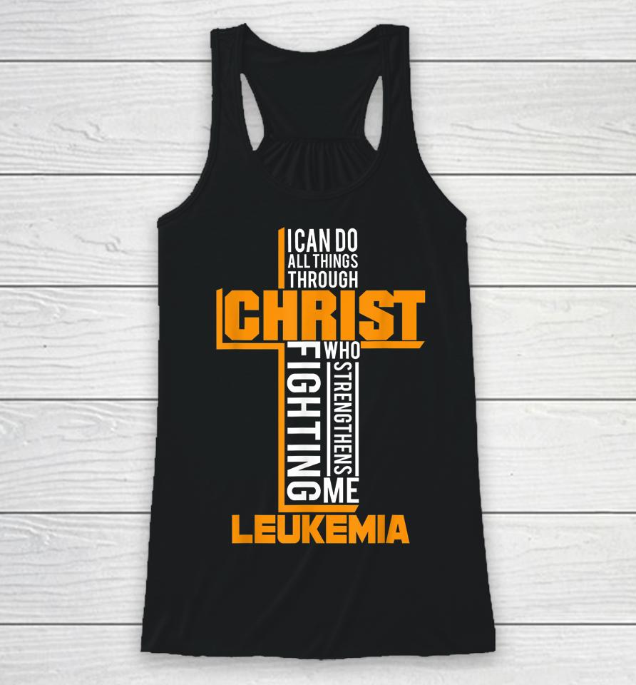 All Things Through Christ Leukemia Warrior Awareness Racerback Tank