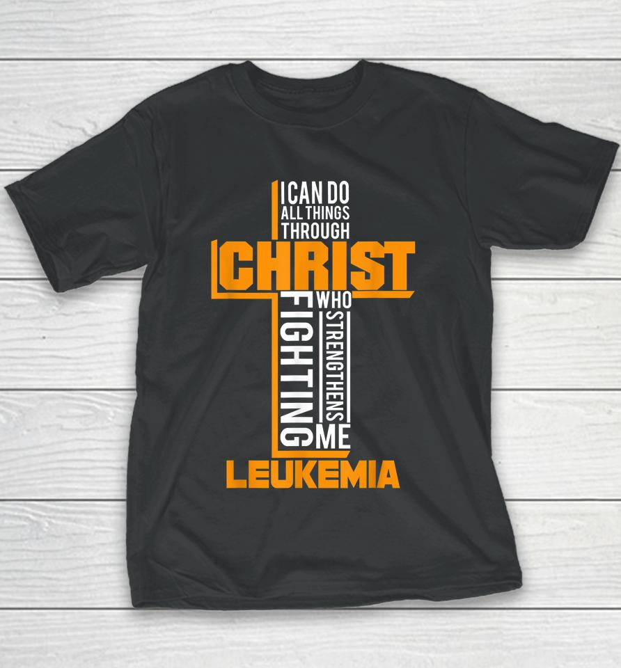 All Things Through Christ Leukemia Warrior Awareness Youth T-Shirt