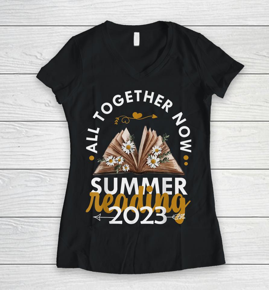 All Together Now Summer Reading 2023 Library Books Women V-Neck T-Shirt